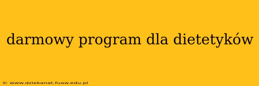 darmowy program dla dietetyków