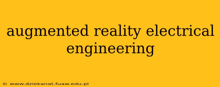 augmented reality electrical engineering
